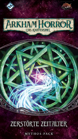 ARKHAM HORROR: LCG Zerstörte Zeitalter